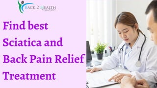 Find best
Sciatica and
Back Pain Relief
Treatment
 