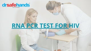 RNA PCR TEST FOR HIV
 