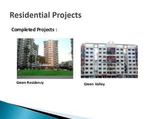 Completed Projects :
Green Residency Green Valley
 
