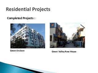 Completed Projects :
Green Enclave Green Valley Row House
 