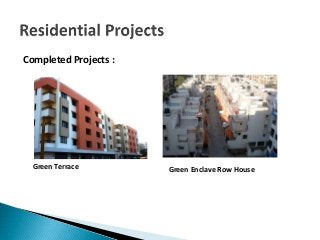 Completed Projects :
Green Terrace Green Enclave Row House
 