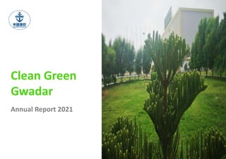Clean Green
Gwadar
Annual Report 2021
 