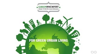 FOR GREEN URBAN LIVING 
 