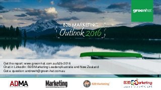 2016 Green Hat/ADMA B2B Marketing Outlook Report Presentation