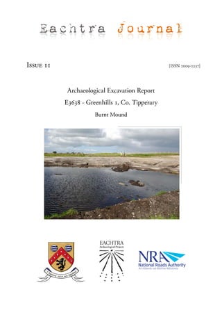 Eachtra Journal

Issue 11                                         [ISSN 2009-2237]




            Archaeological Excavation Report
           E3638 - Greenhills 1, Co. Tipperary
                      Burnt Mound
 