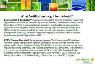 According to a 2009 Responsible Purchasing Trends report, the three most recognizable eco-labels are:RecognizedUtilized ENERGYSTAR		        100%                  94%LEED 			          91%                  70%         GREENSEAL		          90%                  66%
