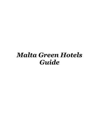Malta Green Hotels
      Guide
 