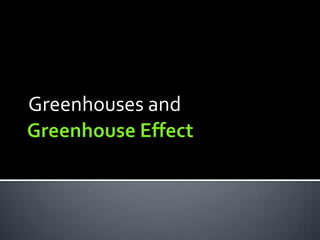 Greenhouse Effect Greenhouses and 