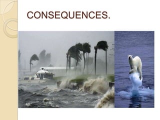 CONSEQUENCES.