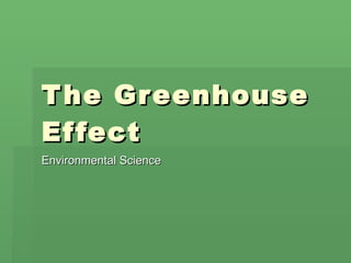 The Greenhouse Effect Environmental Science 