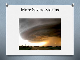 More Severe Storms
 