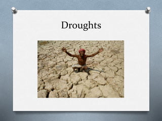 Droughts
 
