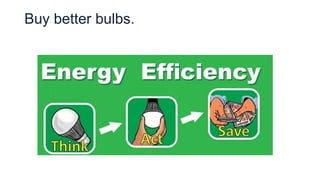 Buy better bulbs.
 