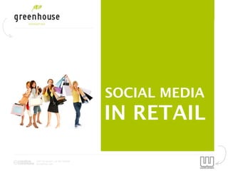 SOCIAL MEDIA
                                IN RETAIL

2012 by Jeroen van der Schenk
Socialbites.com
 