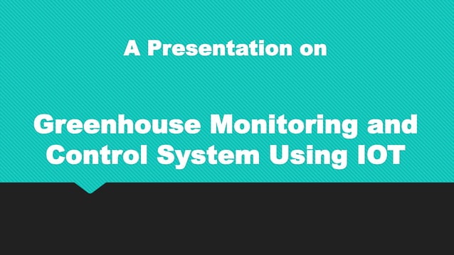 Green House Monitoring and Control System Using IoT | PPTX