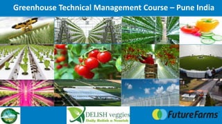 Greenhouse Technical Management Course – Pune India
 