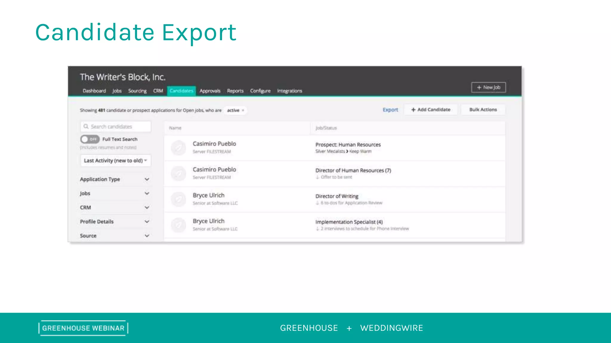GREENHOUSE +
Candidate Export
WEDDINGWIRE
 
