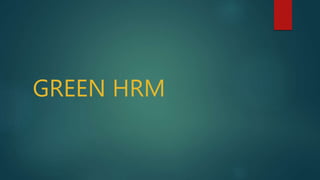 GREEN HRM
 
