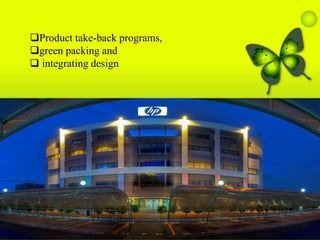 Product take-back programs,
green packing and
 integrating design
 