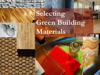 Selecting Green Building Materials 