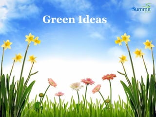 Green Ideas
 