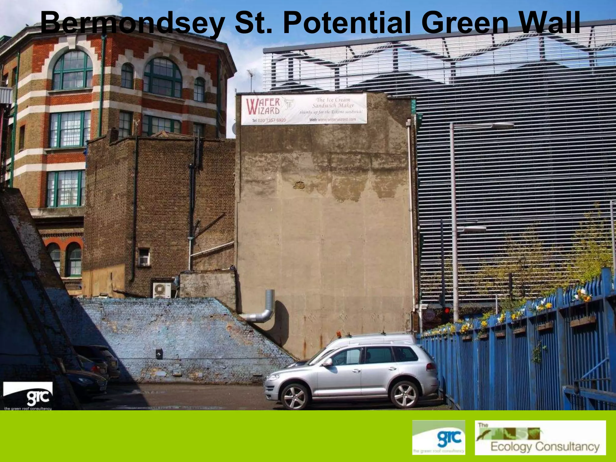 Bermondsey St. Potential Green Wall

 