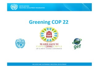 Greening	
  COP	
  22	
  	
  
 