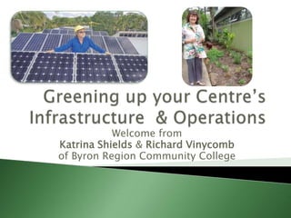 Welcome from
Katrina Shields & Richard Vinycomb
of Byron Region Community College
 