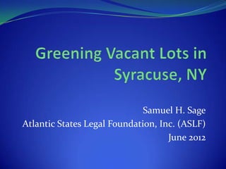 Samuel H. Sage
Atlantic States Legal Foundation, Inc. (ASLF)
                                    June 2012
 