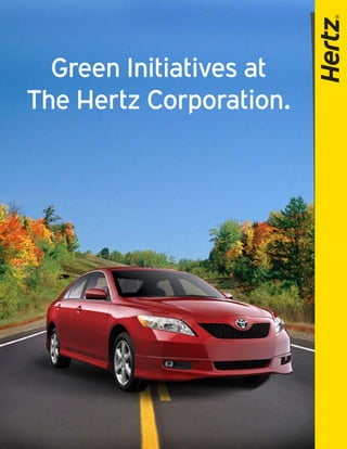 Green Initiatives at 
The Hertz Corporation. 
 