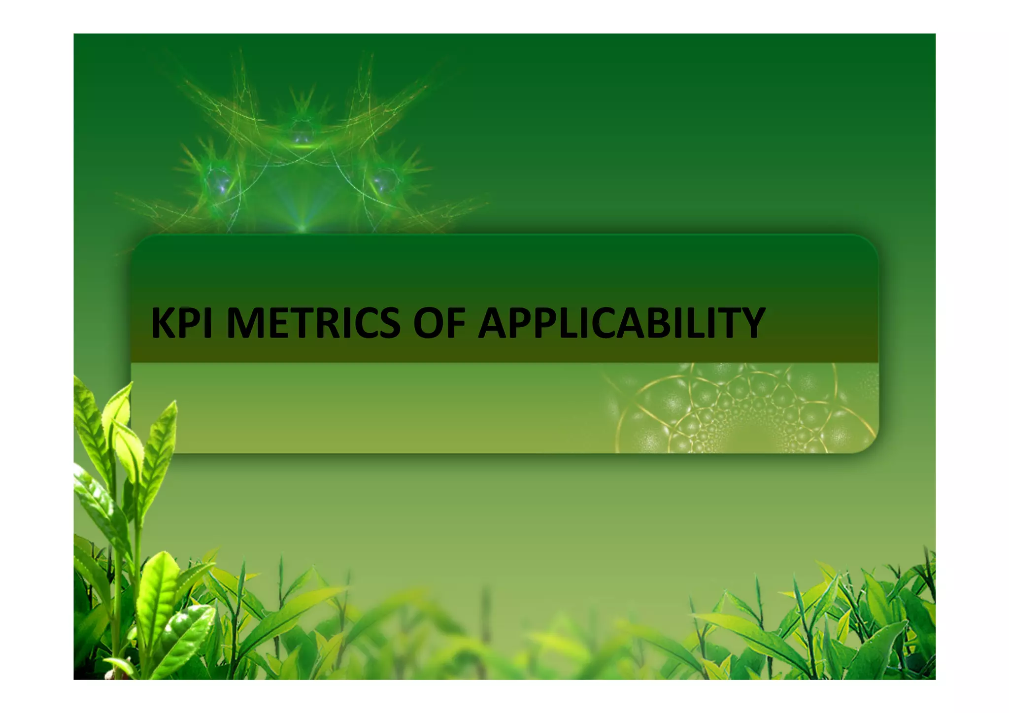 KPI METRICS OF APPLICABILITY
 