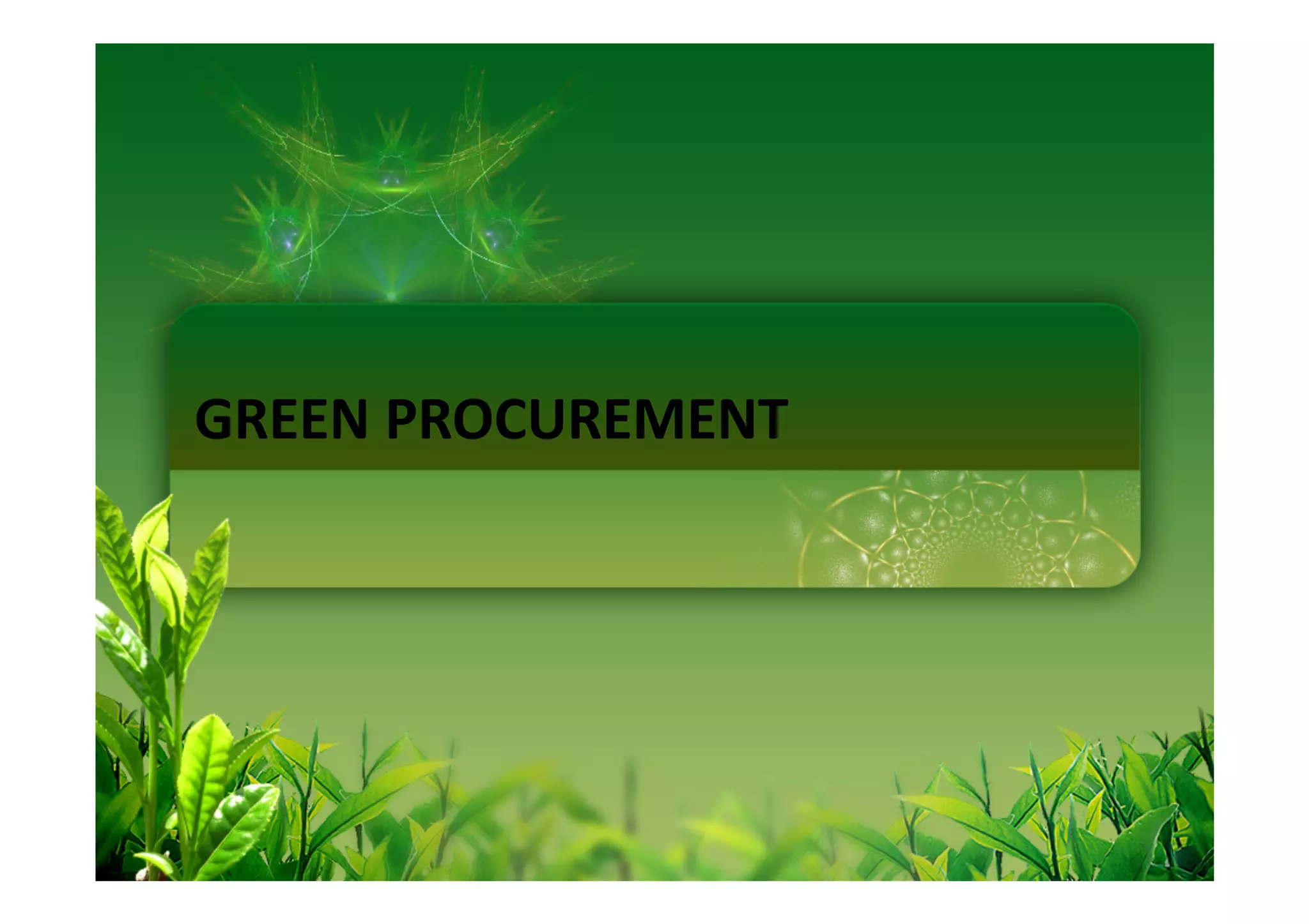 GREEN PROCUREMENT
 