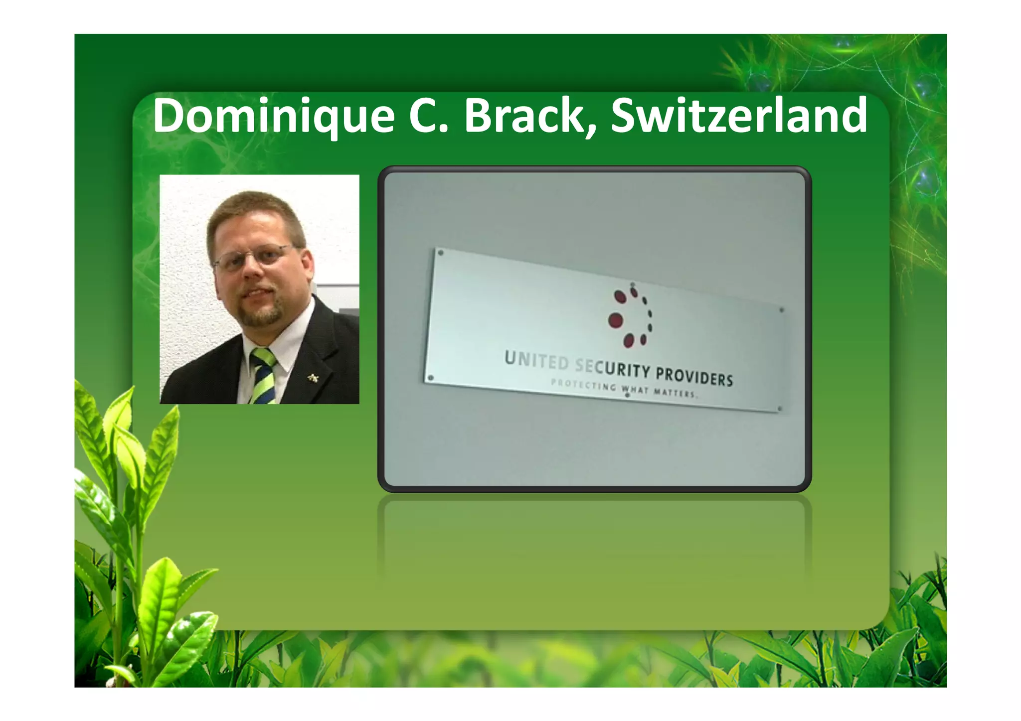 Dominique C. Brack, Switzerland
 