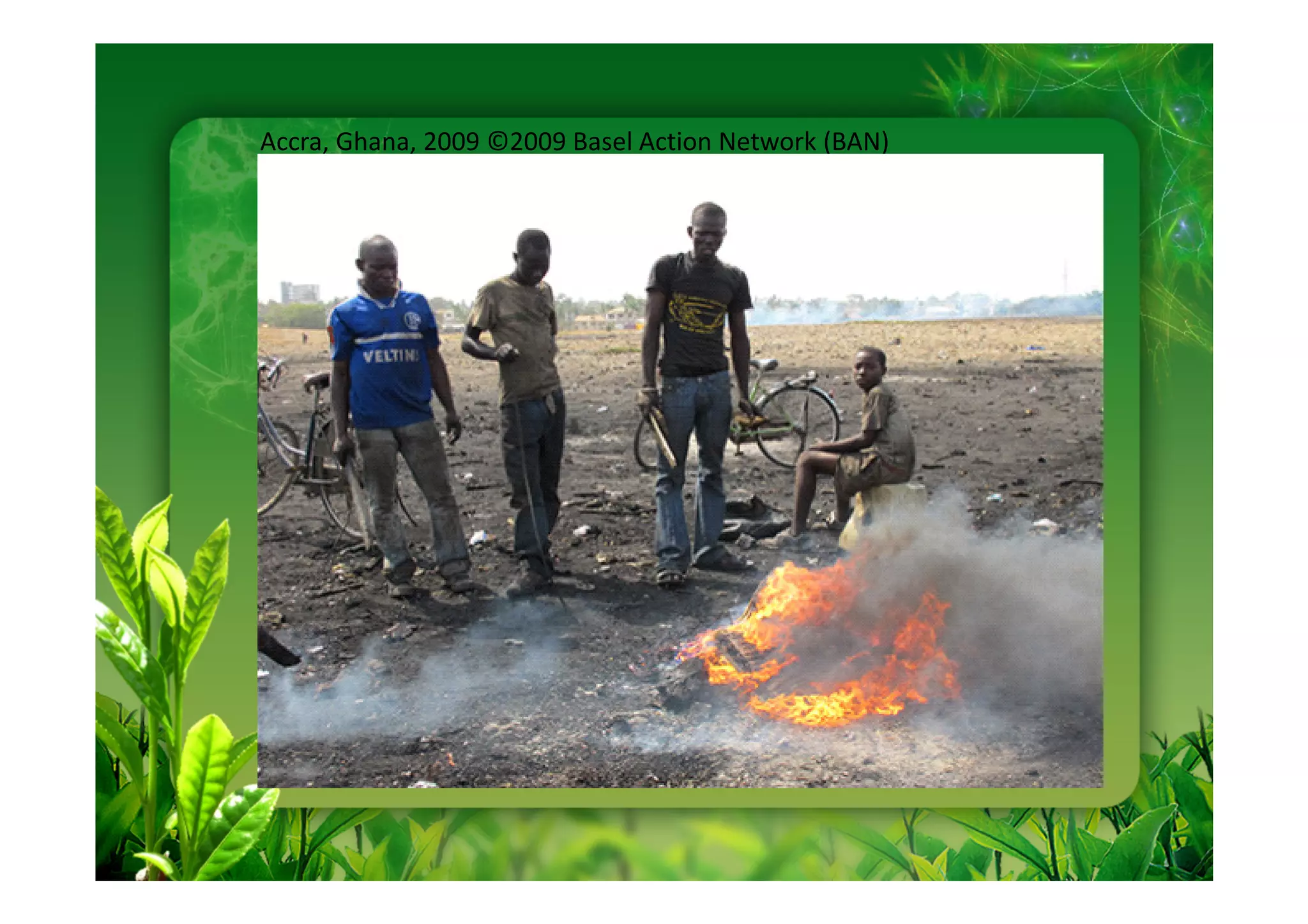 Accra, Ghana, 2009 ©2009 Basel Action Network (BAN)
 