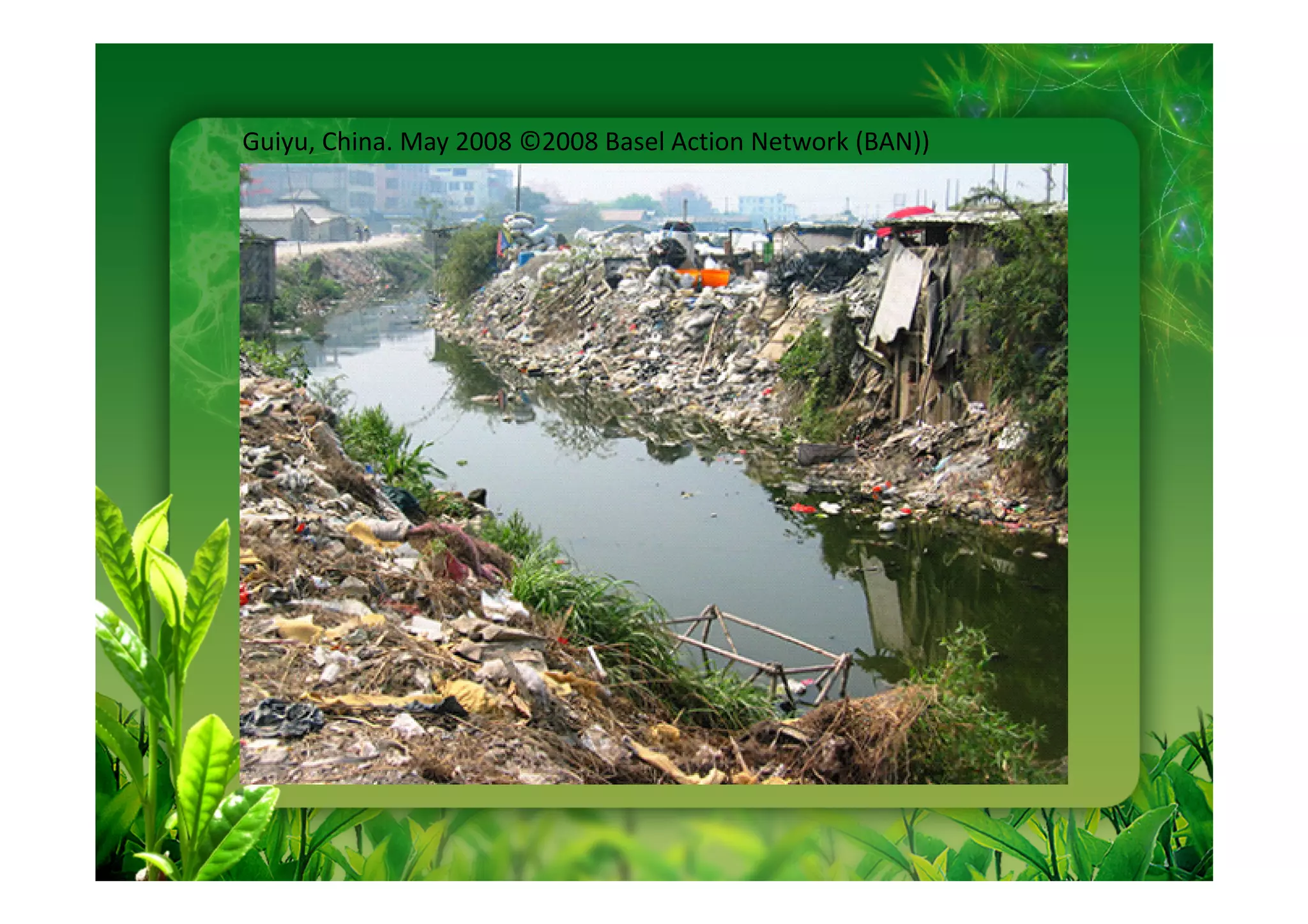 Guiyu, China. May 2008 ©2008 Basel Action Network (BAN))
 