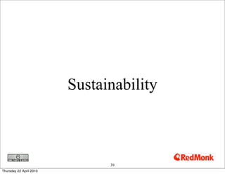 Sustainability



                               39
Thursday 22 April 2010
 