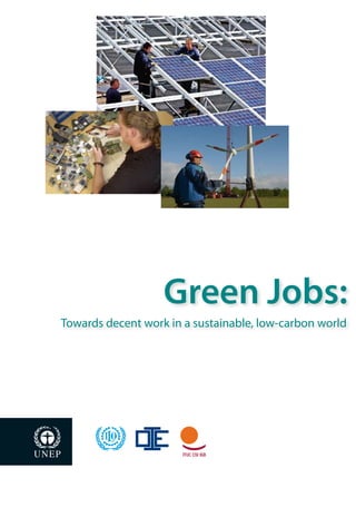 Green Jobs:
Towards decent work in a sustainable, low-carbon world

 