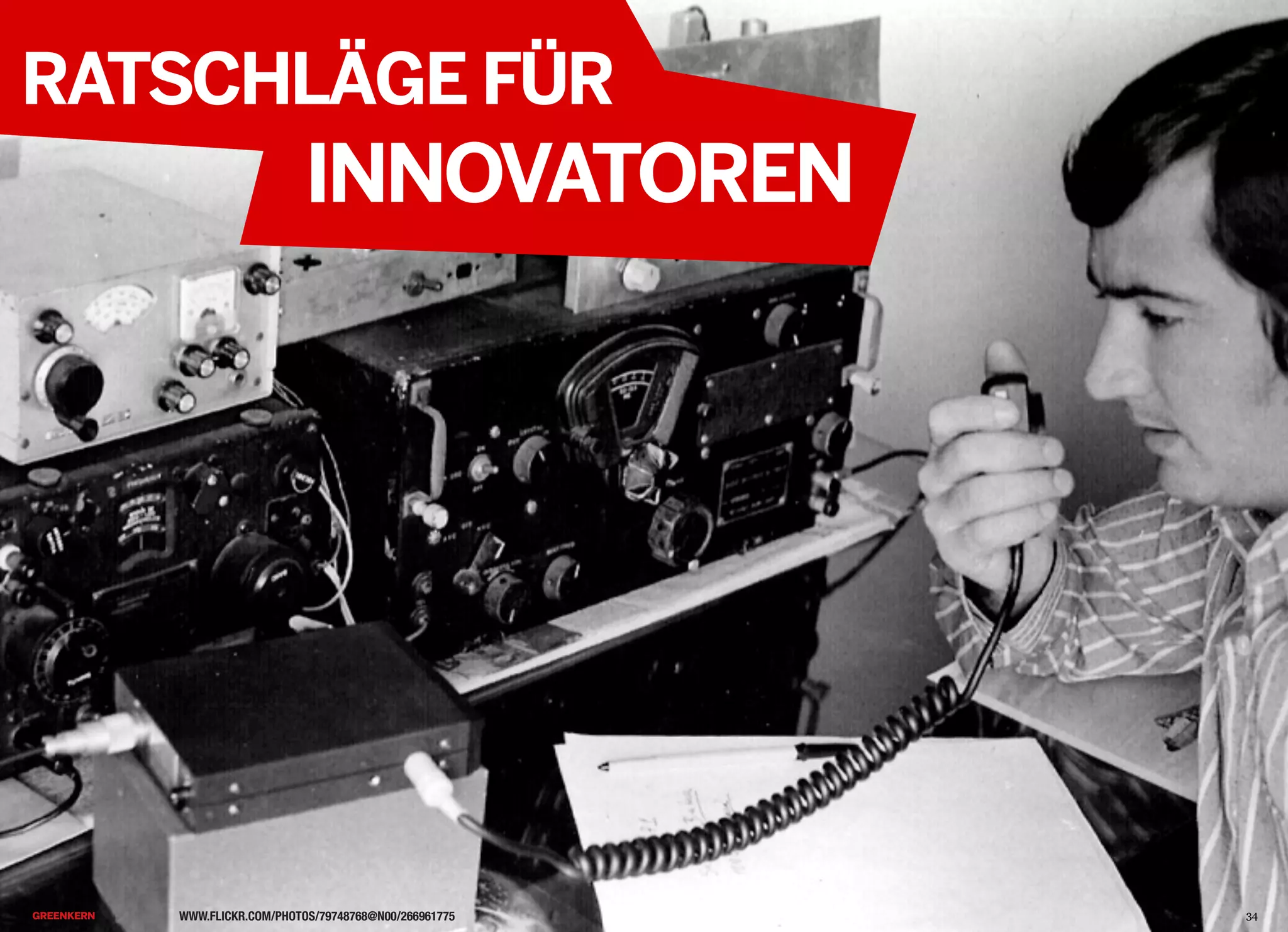 2013 © GREENKERN - keine ungenehmigte Veröffentlichung gestattet - alle Rechte vorbehalten
RATSCHLÄGE FÜR
INNOVATOREN
WWW.FLICKR.COM/PHOTOS/79748768@N00/266961775 34
 