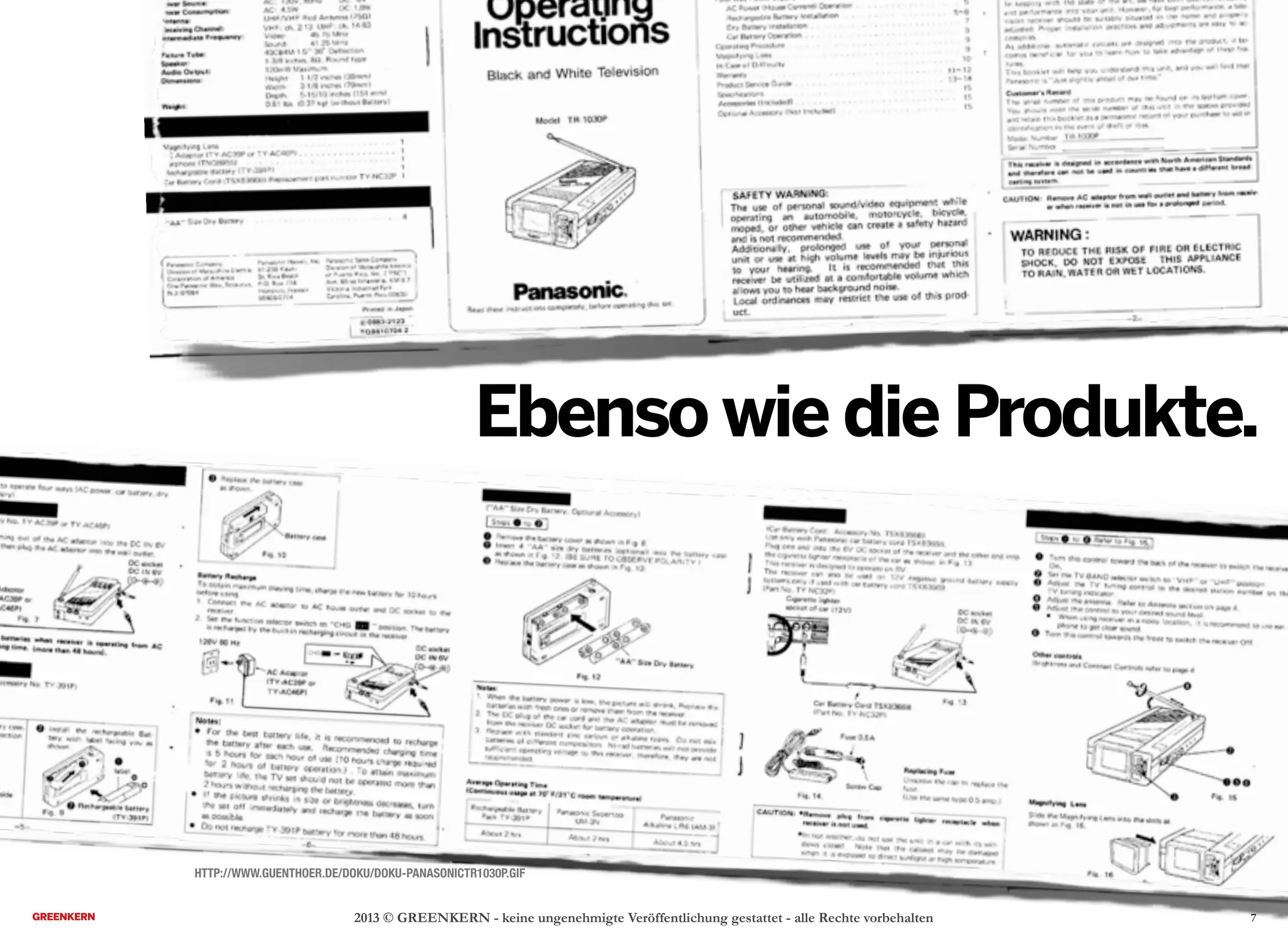 2013 © GREENKERN - keine ungenehmigte Veröffentlichung gestattet - alle Rechte vorbehalten
Ebenso wie die Produkte.
HTTP://WWW.GUENTHOER.DE/DOKU/DOKU-PANASONICTR1030P.GIF
7
 