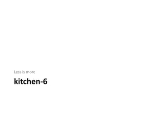 kitchen-6
Less is more
 