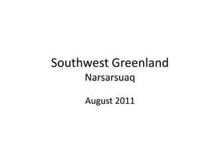 Southwest GreenlandNarsarsuaq August 2011 