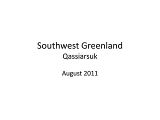 Southwest GreenlandQassiarsuk August 2011 