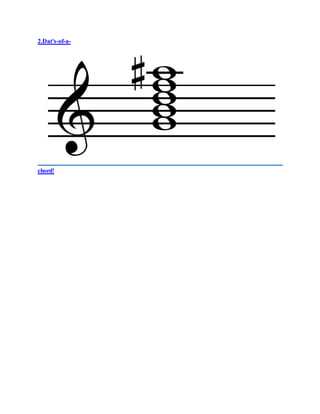 2.Dat's-of-a-
chord!
 
