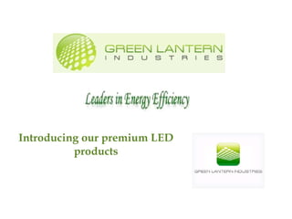 Introducing our premium LED products 