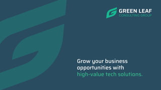 Grow your business
opportunities with
high-value tech solutions.
 