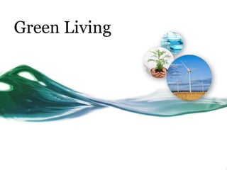 Green Living
 
