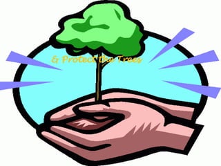 & Protect the Trees