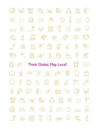 Think Global, Map Local!
 