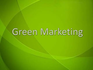 Green Marketing,[object Object]