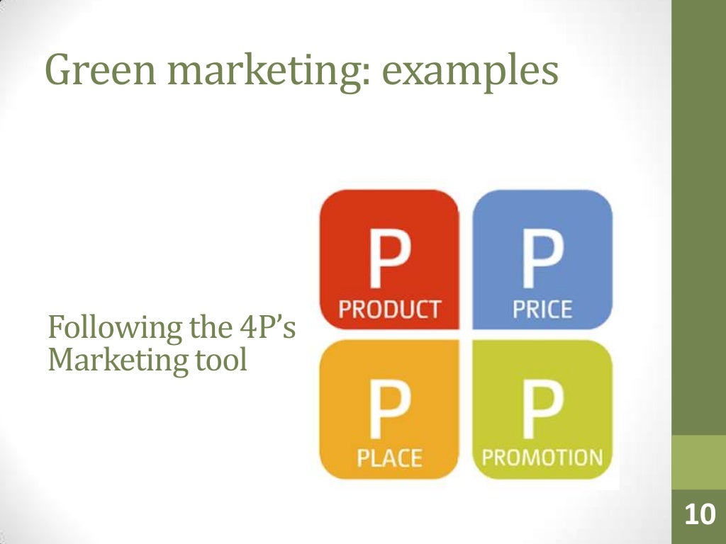 Green marketing examplesFollowing the 4P’sMarketing